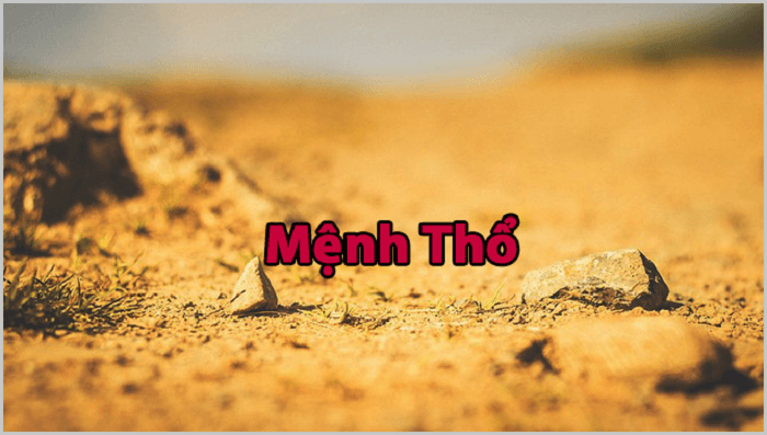 Mệnh Thổ nắm giữ nguồn năng lượng và sức mạnh của đất